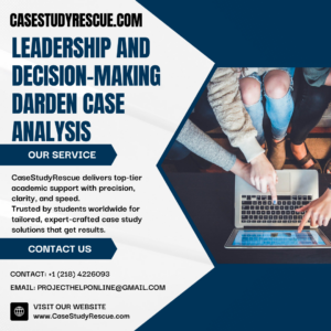 Leadership and Decision-Making Darden Case Analysis