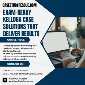 Exam-Ready Kellogg Case Solutions That Deliver Results