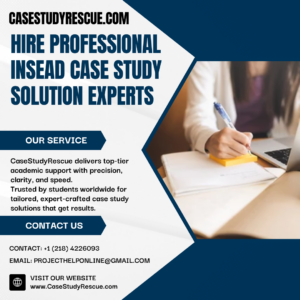 Hire Professional INSEAD Case Study Solution Experts