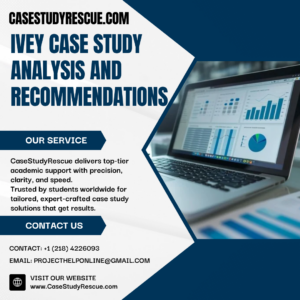 Ivey Case Study Analysis and Recommendations